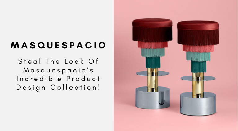Steal The Look Of Masquespacio’s Incredible Product Design Collection!