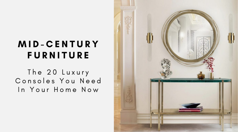 The 20 Luxury Consoles You Need In Your Home Now