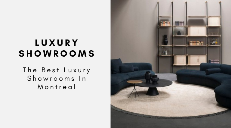 The Best Luxury Showrooms In Montreal