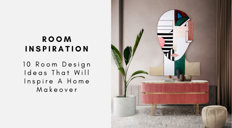 10 Room Design Ideas That Will Inspire A Home Makeover