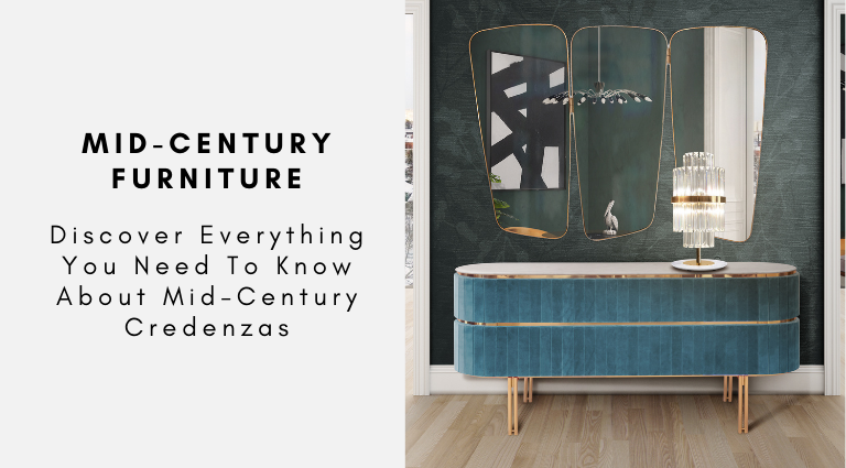 Discover Everything You Need To Know About Mid-Century Credenzas