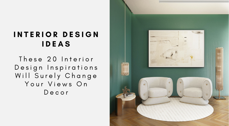 These 20 Interior Design Inspirations Will Surely Change Your Views On Decor