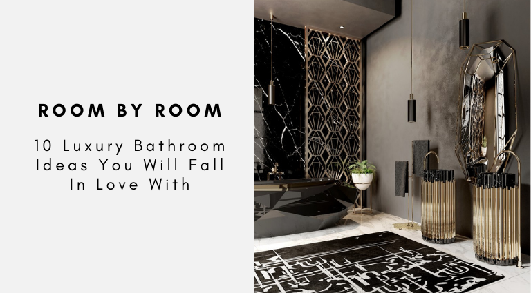 10 Luxury Bathroom Ideas You Will Fall In Love With