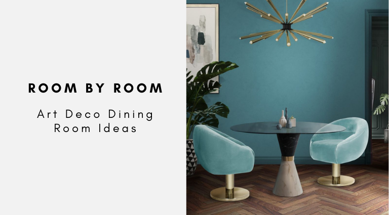 Room By Room Art Deco Dining Room Ideas