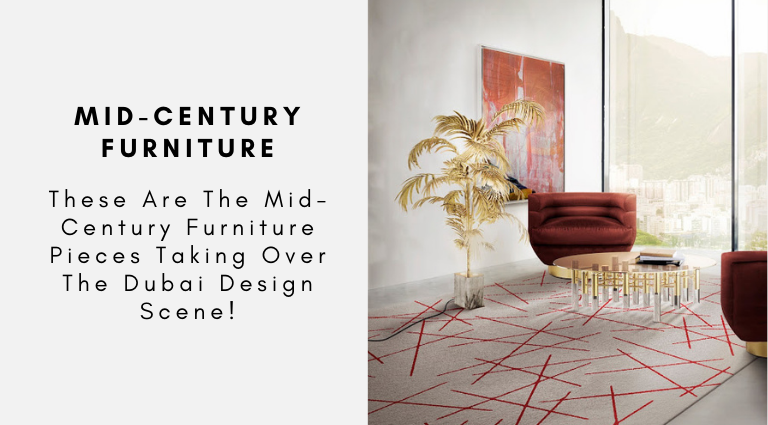 These Are The Mid-Century Furniture Pieces Taking Over The Dubai Design Scene!