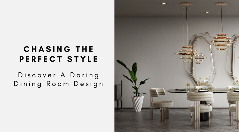 Chasing The Perfect Style Discover A Daring Dining Room Design