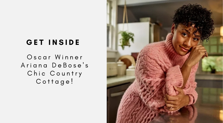 Get Inside Oscar Winner Ariana DeBose's Chic Country Cottage!