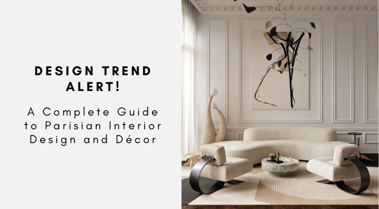 A Complete Guide to Parisian Interior Design and Décor