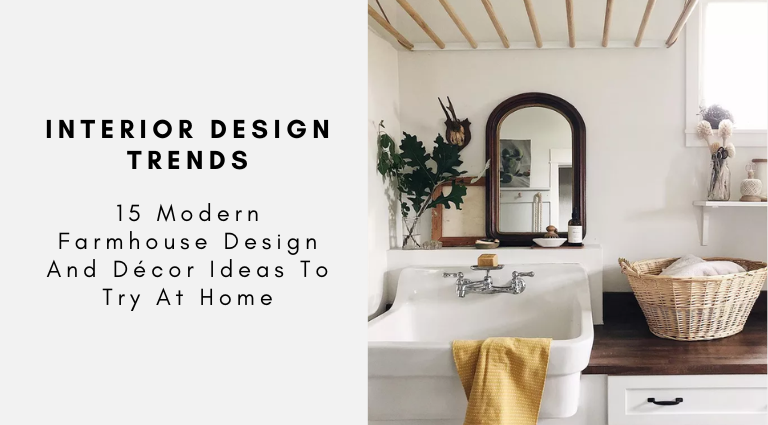 15 Modern Farmhouse Design And Décor Ideas To Try At Home
