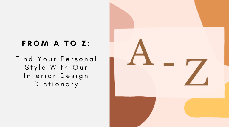 Find Your Personal Style With Our Interior Design Dictionary