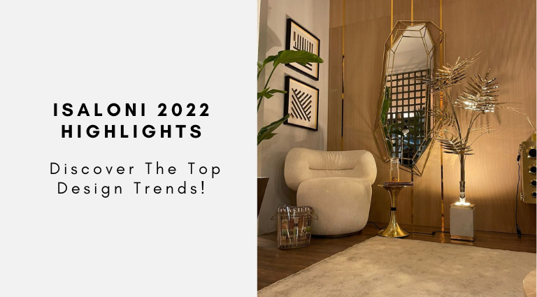 iSaloni 2022 Highlights Discover The Top Design Trends!