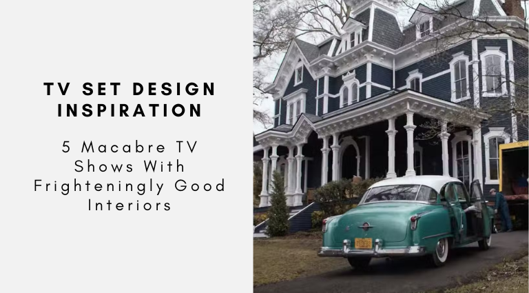 5 Macabre TV Shows With Frighteningly Good Interiors