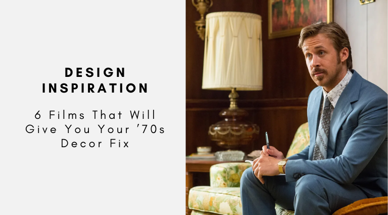 Design Inspiration 6 Films That Will Give You Your ’70s Decor Fix