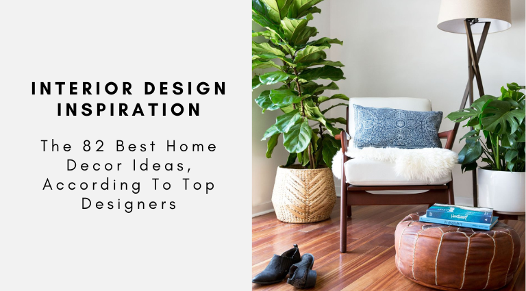 The 82 Best Home Decor Ideas, According To Top Designers