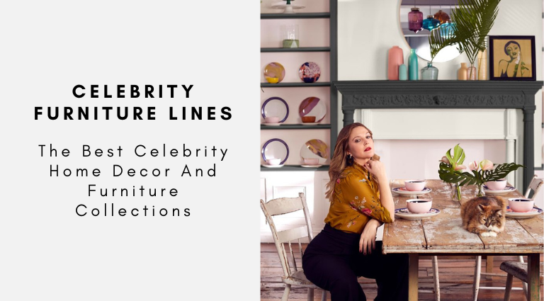 The Best Celebrity Home Decor And Furniture Collections