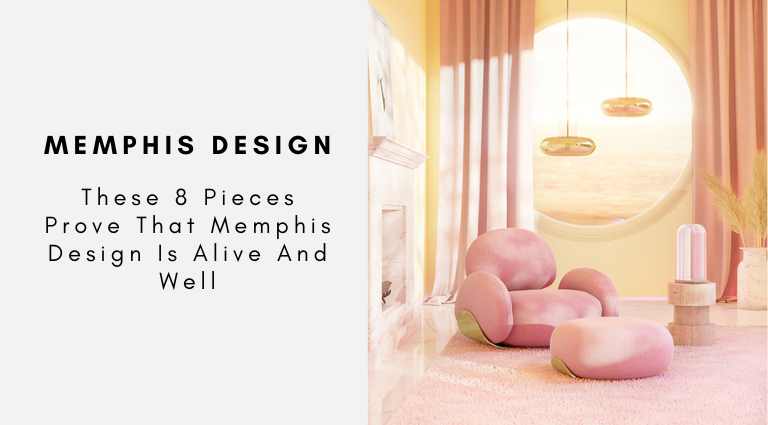 These 8 Pieces Prove That Memphis Design Is Alive And Well