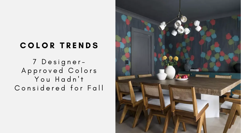 7 Designer-Approved Colors You Hadn't Considered for Fall